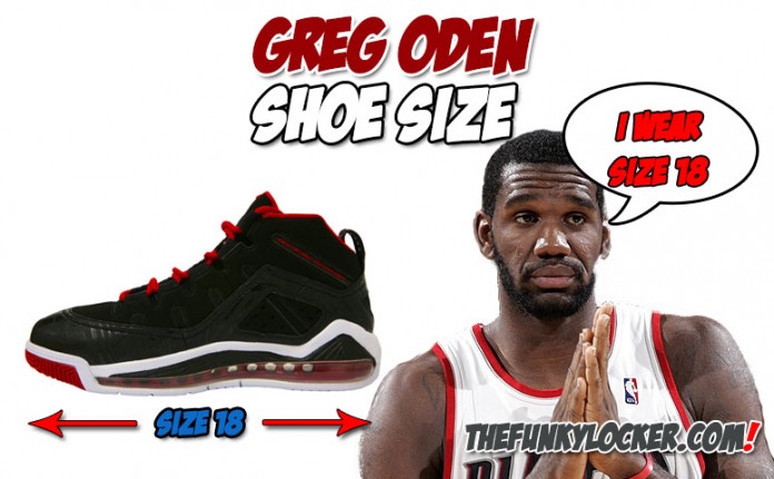 Greg Oden Shoe Size Find Out What Size Sneakers Oden Wears